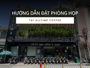 hướng dẫn đặt phòng họp tại AllTime Coffee